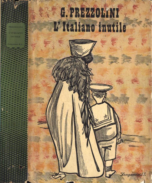 L'italiano inutile [The Useless Italian] (Longanesi, 1953)